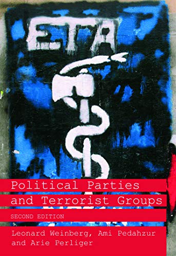 Political Parties and Terrorist Groups (Routledge Studies in Extremism and Democracy) (9780415775373) by Weinberg, Leonard