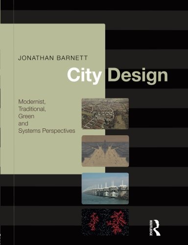 Stock image for City Design: Modernist, Traditional, Green and Systems Perspectives for sale by SecondSale