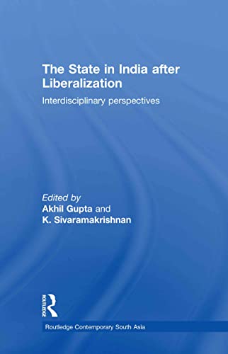 9780415775533: The State in India after Liberalization: Interdisciplinary Perspectives (Routledge Contemporary South Asia Series)