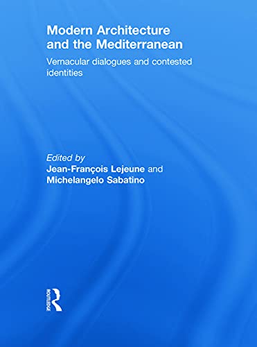 9780415776332: Modern Architecture and the Mediterranean: Vernacular Dialogues and Contested Identities
