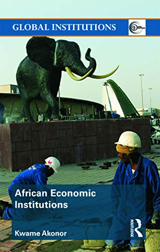 Beispielbild fr African Economic Institutions (Global Institutions) zum Verkauf von Books From California
