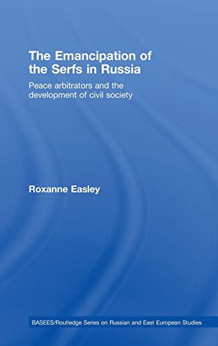 9780415776394: The Emancipation of the Serfs in Russia: Peace Arbitrators and the Development of Civil Society