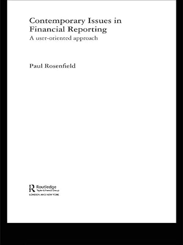 9780415776424: Contemporary Issues in Financial Reporting: A User-Oriented Approach (Routledge New Works in Accounting History)