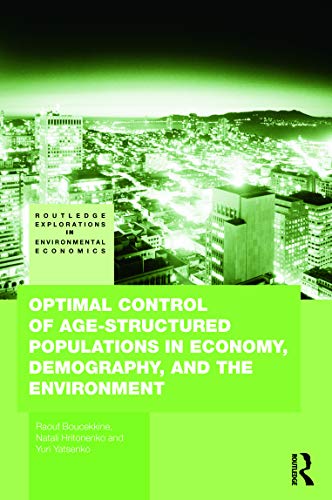 Stock image for Optimal Control of Age-structured Populations in Economy, Demography, and the Environment (Routledge Explorations in Environmental Economics) for sale by Chiron Media