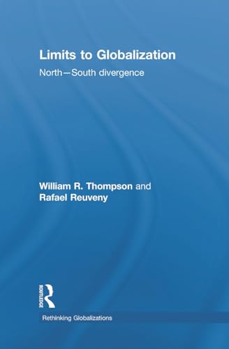 Beispielbild fr Limits to Globalization: North-South Divergence (Rethinking Globalizations) zum Verkauf von Chiron Media