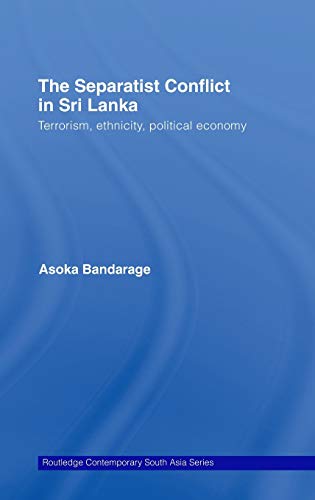 9780415776783: The Separatist Conflict in Sri Lanka: Terrorism, ethnicity, political economy (Routledge Contemporary South Asia Series)