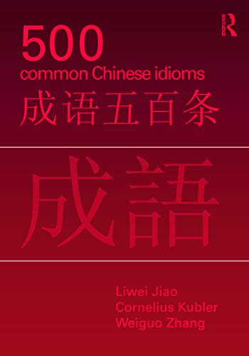 Stock image for 500 Common Chinese Idioms: An Annotated Frequency Dictionary for sale by BooksRun