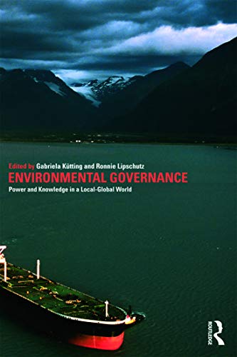 Imagen de archivo de Environmental Governance: Power and Knowledge in a Local-Global World a la venta por Blackwell's