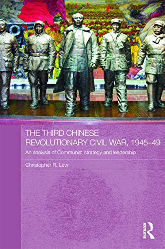 Imagen de archivo de The Third Chinese Revolutionary Civil War, 194549: An Analysis of Communist Strategy and Leadership (Asian States and Empires) a la venta por Chiron Media