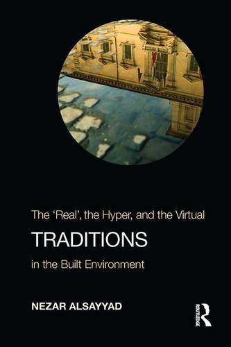 Imagen de archivo de Traditions: The Real, the Hyper, and the Virtual In the Built Environment a la venta por Chiron Media
