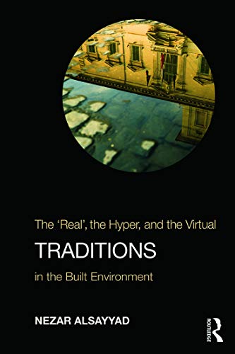 Beispielbild fr Traditions: The "Real", the Hyper, and the Virtual In the Built Environment zum Verkauf von Blackwell's