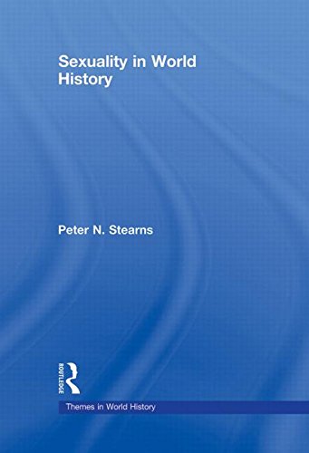 Sexuality in World History (Themes in World History) (9780415777766) by Stearns, Peter N.