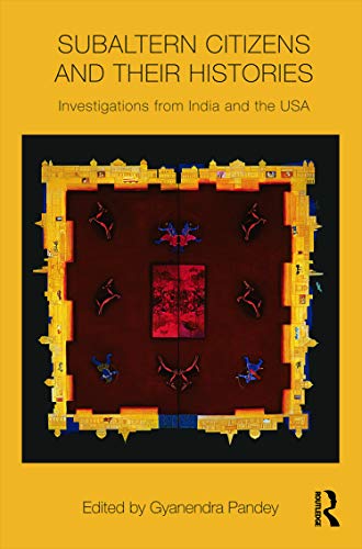 Stock image for Subaltern Citizens and their Histories: Investigations from India and the USA (Intersections: Colonial and Postcolonial Histories) for sale by Chiron Media