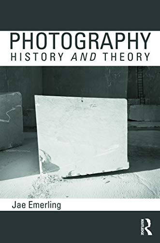 Photography: History and Theory (Paperback) - Jae Emerling