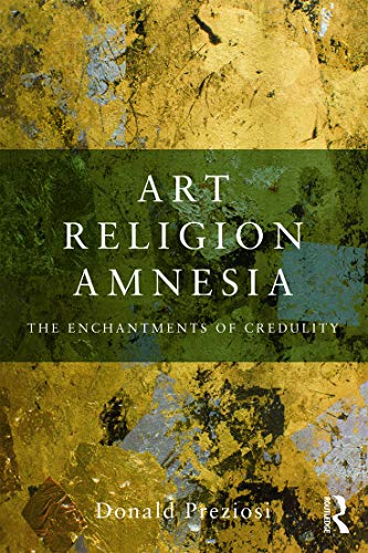 Imagen de archivo de Art, Religion, Amnesia: The Enchantments of Credulity a la venta por Chiron Media