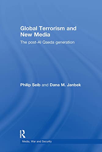 9780415779616: Global Terrorism and New Media: The Post-Al Qaeda Generation (Media, War and Security)