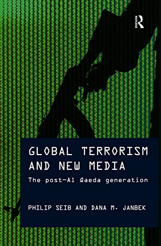 Stock image for Global Terrorism and New Media: The Post-Al Qaeda Generation (Media, War and Security) for sale by HPB-Red