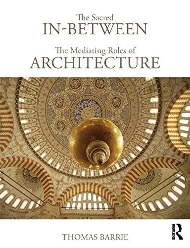 Beispielbild fr The Sacred In-Between: The Mediating Roles of Architecture zum Verkauf von AwesomeBooks