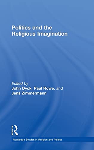Stock image for Politics and the Religious Imagination (Routledge Studies in Religion and Politics) for sale by Chiron Media