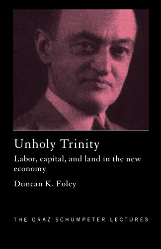 Beispielbild fr Unholy Trinity: Labor, Capital and Land in the New Economy zum Verkauf von Blackwell's