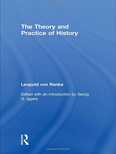 Stock image for The Theory and Practice of History: Edited with an introduction by Georg G. Iggers for sale by Chiron Media