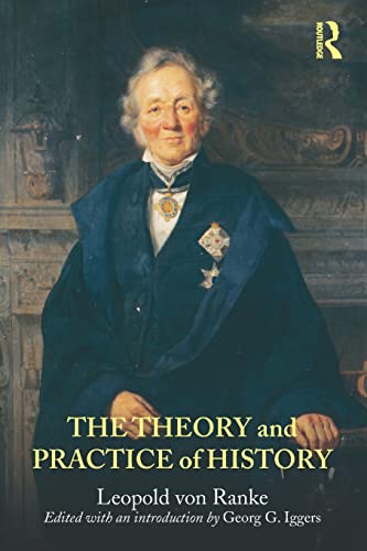 9780415780339: The Theory and Practice of History: Edited with an introduction by Georg G. Iggers