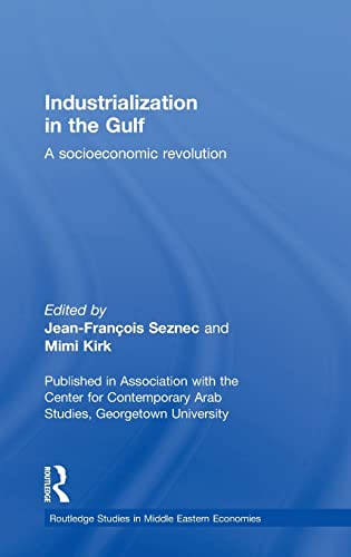 Beispielbild fr Industrialization in the Gulf: A Socioeconomic Revolution (Routledge Studies in Middle Eastern Economies) zum Verkauf von HPB-Red