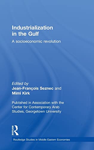 Stock image for Industrialization in the Gulf: A Socioeconomic Revolution (Routledge Studies in Middle Eastern Economies) for sale by HPB-Red