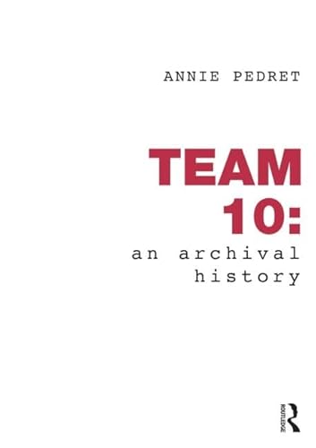 9780415780759: Team 10: An Archival History