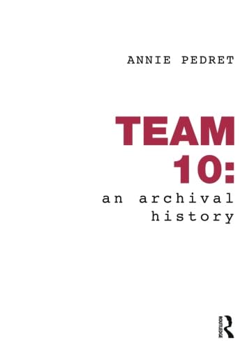 9780415780766: Team 10: An Archival History