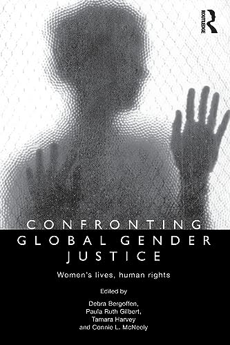 Beispielbild fr Confronting Global Gender Justice : Women's Lives, Human Rights zum Verkauf von Better World Books