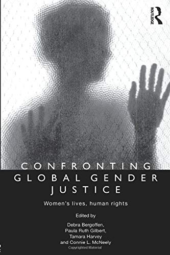 Imagen de archivo de Confronting Global Gender Justice : Women's Lives, Human Rights a la venta por Better World Books