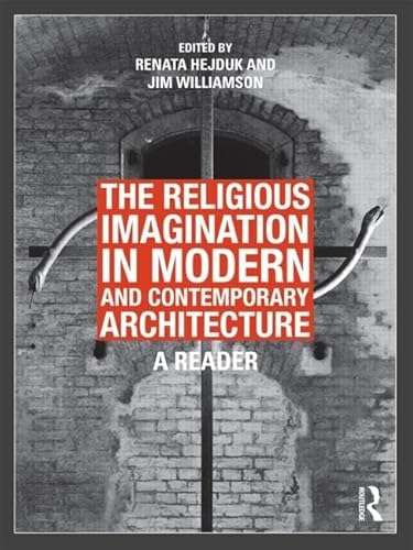 Stock image for The Religious Imagination in Modern and Contemporary Architecture for sale by Blackwell's