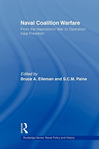 Beispielbild fr Naval Coalition Warfare : From the Napoleonic War to Operation Iraqi Freedom zum Verkauf von Blackwell's