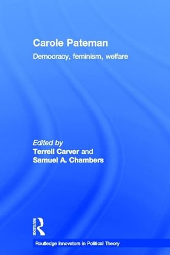 9780415781114: Carole Pateman: Democracy, Feminism, Welfare (Routledge Innovators in Political Theory)