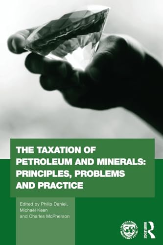 9780415781381: The taxation of petroleum and minerals: principles, problems and practice (Routledge Explorations in Environmental Economics)