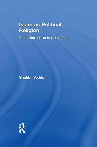 9780415781466: Islam as Political Religion: The Future of an Imperial Faith