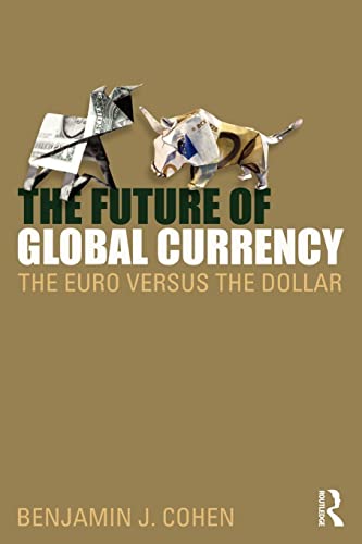 Beispielbild fr The Future of Global Currency : The Euro Versus the Dollar zum Verkauf von Better World Books