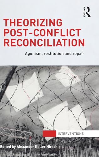 Imagen de archivo de Theorizing Post-Conflict Reconciliation: Agonism, Restitution & Repair (Interventions) a la venta por Chiron Media