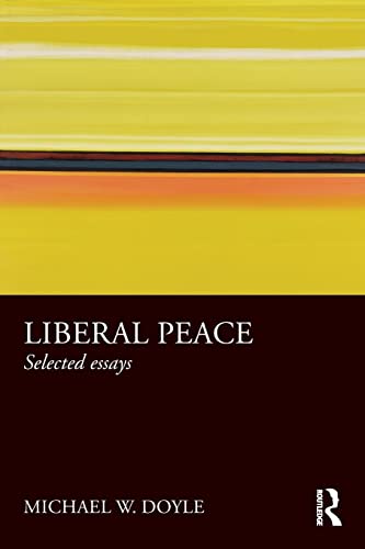 Liberal Peace: Selected Essays (9780415781756) by Doyle, Michael