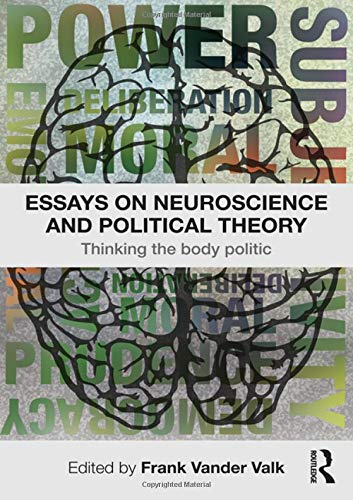 Stock image for Essays on Neuroscience and Political Theory: Thinking the Body Politic for sale by Chiron Media