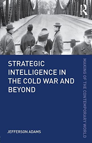 Beispielbild fr Strategic Intelligence in the Cold War and Beyond zum Verkauf von Blackwell's