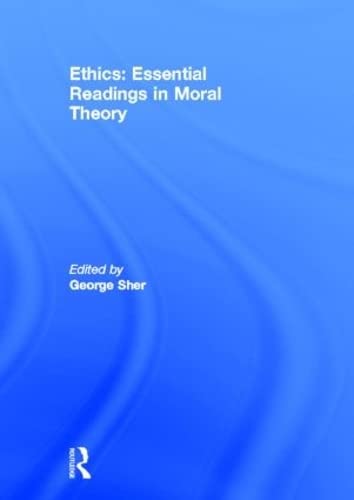 9780415782302: Ethics: Essential Readings in Moral Theory