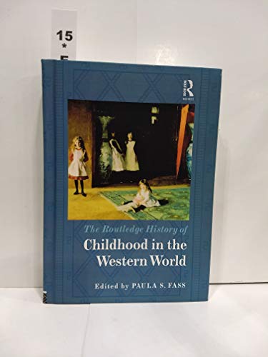 Stock image for The Routledge History of Childhood in the Western World (Routledge Histories) for sale by GF Books, Inc.