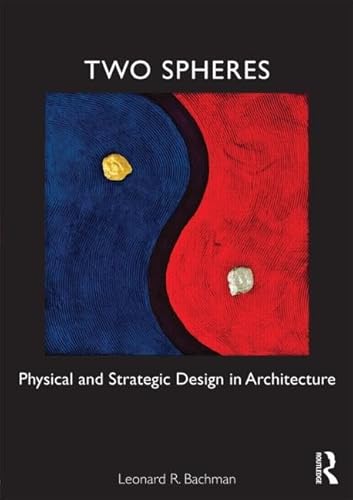 Stock image for Two Spheres: Physical and Strategic Design in Architecture for sale by Reuseabook