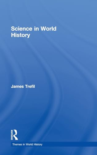 Science in World History (Themes in World History) (9780415782548) by Trefil, James