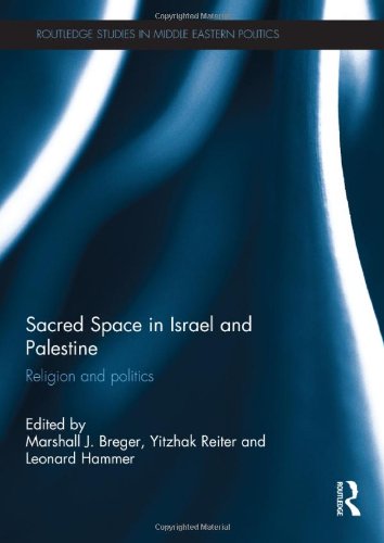 Stock image for Sacred Space in Israel and Palestine: Religion and Politics (Routledge Studies in Middle Eastern Politics) for sale by Chiron Media