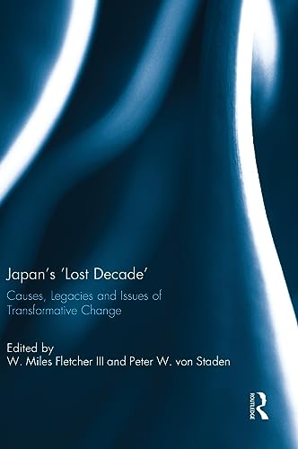 Beispielbild fr Japan's 'Lost Decade': Causes, Legacies and Issues of Transformative Change zum Verkauf von Chiron Media