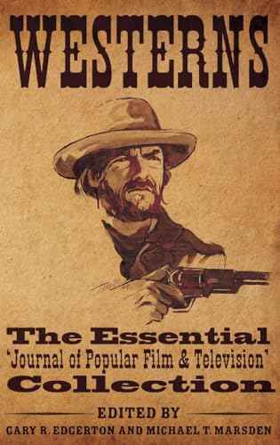 Imagen de archivo de Westerns: The Essential 'Journal of Popular Film and Television' Collection a la venta por THE SAINT BOOKSTORE