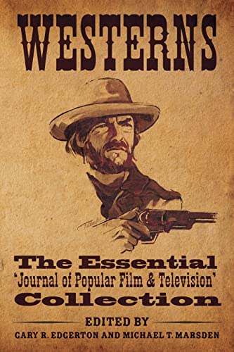Stock image for Westerns : The Essential 'Journal of Popular Film and Television' Collection for sale by Blackwell's